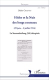 Didier Chauvet - Hitler et la Nuit des longs couteaux (29 juin - 2 juillet 1934) - La Sturmabteilung (SA) décapitée.