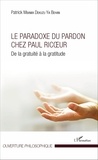 Patrick Mbawa Dekuzu ya Behan - Le paradoxe du pardon chez Paul Ricoeur - De la gratuité à la gratitude.
