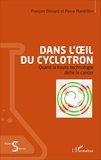 François Demard et Pierre Mandrillon - Dans l'oeil du cyclotron - Quand la haute technologie défie le cancer.