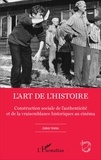 Gabor Eröss - L'art de l'Histoire - Construction sociale de l'authenticité et de la vraisemblance historiques au cinéma.