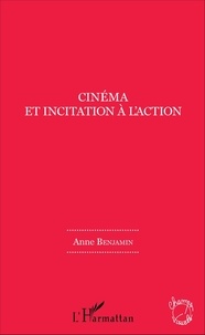 Anne Benjamin - Cinéma et incitation à l'action.