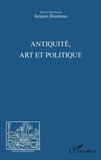 Jacques Bouineau - Antiquité, art et politique.
