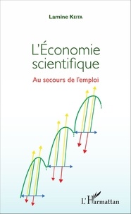 Lamine Keita - L'Economie scientifique - Au secours de l'emploi.