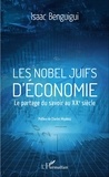 Isaac Benguigui - Les Nobel juifs d'économie - Le partage du savoir au XXe siècle.