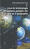 Thiou Tanzidani Komlan Tchamie - Essai de terminologie de quelques concepts clés au coeur de la géographie.
