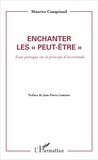 Maurice Couquiaud - Enchanter les "peut-être" - Essai poétique sur le principe d'incertitude.