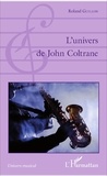 Roland Guillon - L'univers de John Coltrane.