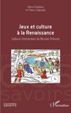 Pierre Parlebas et Thierry Depaulis - Jeux et culture à la Renaissance - L'album d'estampes de Nicolas Prévost.