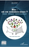 Céline Blériot - Bio : où en sommes-nous ? - Santé, éthique, environnement.