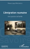 Marius Lupsa Matichescu - L'émigration roumaine - Une question de famille.