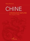 Pierre Drapeaud - Chine - Chronologie simplifiée. Des origines à 1949.