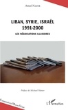 Amal Nader - Liban, Syrie, Israël 1991-2000 - Les négociations illusoires.