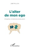 Joël Hillion - L'alter de mon ego - Empathie, mimétisme et éducation.