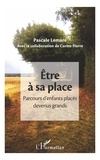 Pascale Lemare - Etre à sa place - Parcours d'enfants placés devenus grands.