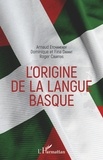 Arnaud Etchamendy et Dominique Davant - L'origine de la langue basque.