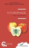 Kilien Stengel et Pascal Taranto - Futurophagie - Penser la cuisine de demain.