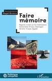 Magali Boumaza - Faire mémoire - Regard croisé sur les mobilisations mémorielles (France, Allemagne, Ukraine, Turquie, Egypte).