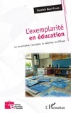 Yannick Brun-Picard - L'exemplarité en éducation - La reconnaître, l'accepter, la valoriser, la diffuser.