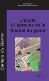 Fanny Gallot et Gaël Pasquier - Cahiers du genre N° 65/2018 : L'école à l'épreuve de la "théorie du genre".