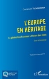 Emmanuel Tuchscherer - L'Europe en héritage - La génération Erasmus à l'heure des choix - Essai et témoignage.