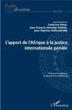 Catherine Maia et Jean-François Akandji-Kombé - L'apport de l'Afrique à la justice internationale pénale.
