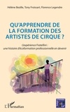 Hélène Bézille et Tony Froissart - Qu'apprendre de la formation des artistes de cirque ? - L'expérience Fratellini : une histoire d'écoformation professionnelle en devenir.