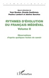 Zinaida Geylikman et Yoan Boudes - Rythmes d'évolution du français médiéval - Volume 2, Observations d'après quelques textes de savoir.