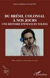Edison Ferreira de Macêdo - Du Brésil colonial à nos jours - Une histoire d'enfances volées.
