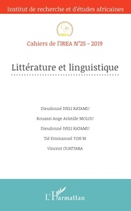 Dieudonné Iyeli Katamu et Kouassi Ange Aristide Molou - Cahiers de l'IREA N°25/2019 : Littérature et linguistique.