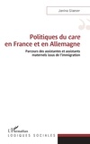 Janina Glaeser - Politiques du care en France et en Allemagne - Parcours des assistantes et assistants maternels issus de l'immigration.