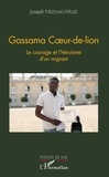 Joseph Ndzomo-Molé - Gassama Coeur-de-lion - Le courage et l'héroïsme d'un migrant.
