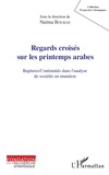Naïma Bouras - Regards croisés sur les printemps arabes - Ruptures/continuités dans l'analyse de sociétés en mutation.