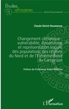 Claude Désiré Noumbissié - Changement climatique - Vulnérabilité, dynamisme et représentation sociale des populations des régions du Nord et de l'extrême-Nord du Cameroun.