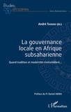 André Tassou - La gouvernance locale en Afrique subsaharienne - Quand tradition et modernité s'entremêlent....