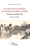 Amadou Damaro Camara - Le coup d'état manqué du colonel Diarra Traoré - Guinée le 4 juillet 1985, Damaro parle.
