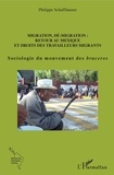 Philippe Schaffhauser - Migration, dé-migration : retour au Mexique et droits des travailleurs migrants - Sociologie du mouvement des braceros.