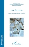 François Soulages et Aniko Adam - Lire & vivre - Etudes sur l'expérience de la lecture.
