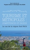 Virginie Donier et Christophe Van Huffel - Tourisme et métropoles : compétences et enjeux - Le cas de la région Sud PACA.