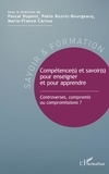 Pascal Dupont et Pablo Buznic-Bourgeacq - Comptétence(s) et savoir(s) pour enseigner et pour apprendre - Controverses, compromis ou compromissions ?.