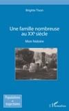 Brigitte Tison - Une famille nombreuse au XXe siècle - Mon histoire.