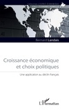 Bernard Landais - Croissance économique et choix politiques - Une application au déclin français.