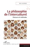 Miki Kasongo - La philosophie de l'interculturel - Discours et méthodes.