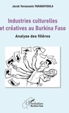 Jacob Yarassoula Yarabatioula - Industries culturelles et créatives au Burkina Faso - Analyse des filières.