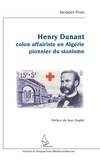 Jacques Pous - Henry Dunant - Colon affairiste en Algérie - Pionnier du sionisme.