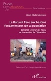 Alexis Ndabarushimana - Le Burundi face aux besoins fondamentaux de sa population - Dans les secteurs de l'eau, de la santé et de l'éducation.