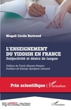 Magali Cécile Bertrand - L'enseignement du yiddish en France - Subjectivité et désirs de langue.