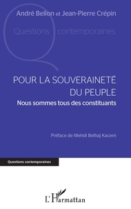 André Bellon et Jean-Pierre Crépin - Pour la souveraineté du peuple - Nous sommes tous des constituants.