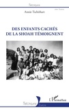 Annie Tschirhart - Des enfants cachés de la Shoah témoignent.