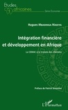Hugues Mbadinga Madiya - Intégration financière et développement en Afrique - La CEMAC à la croisée des chemins.