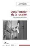 Corinne Berger et Jean-Luc Roques - Dans l'ombre de la ruralité - Entre mélancolie et résistance.